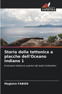 bokomslag Storia della tettonica a placche dell'Oceano Indiano 1