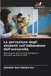 bokomslag La percezione degli studenti sull'abbandono dell'universit