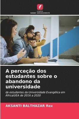 bokomslag A perceo dos estudantes sobre o abandono da universidade