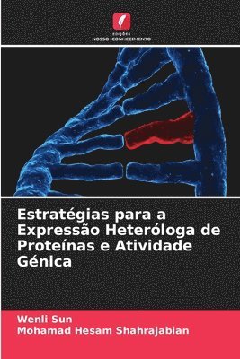 Wenli Sun, Mohamad Hesam Shahrajabian - Estratégias para a Expressão Heteróloga de Proteínas e Atividade Génica, Häftad