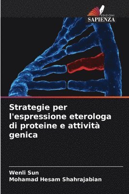 Wenli Sun, Mohamad Hesam Shahrajabian - Strategie per l'espressione eterologa di proteine e attività genica, Häftad