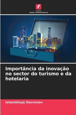 bokomslag Importância da inovação no sector do turismo e da hotelaria