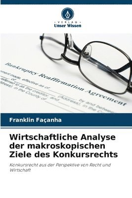 bokomslag Wirtschaftliche Analyse der makroskopischen Ziele des Konkursrechts