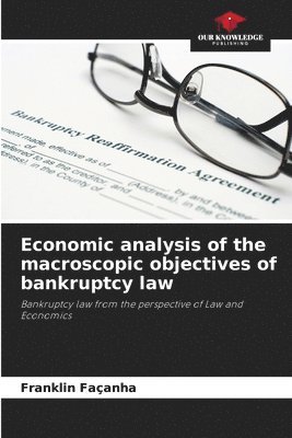 bokomslag Economic analysis of the macroscopic objectives of bankruptcy law