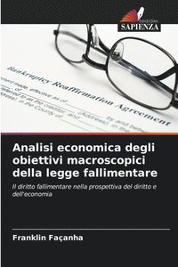 bokomslag Analisi economica degli obiettivi macroscopici della legge fallimentare