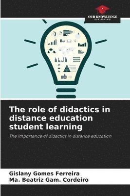 The role of didactics in distance education student learning 1