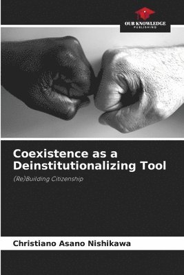 bokomslag Coexistence as a Deinstitutionalizing Tool