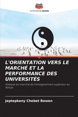 Jeptepkeny Chebet Bowen - L'Orientation Vers Le Marché Et La Performance Des Universités, Häftad