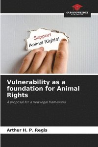 bokomslag Vulnerability as a foundation for Animal Rights