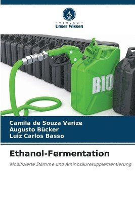 Camila de Souza Varize, Augusto Bücker, Luiz Carlos Basso - Ethanol-Fermentation, Häftad