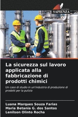 Luana Marques Souza Farias, Maria Betania G Dos Santos, Lenilson Olinto Rocha, Maria Betania G. Dos Santos, Maria Betania G. dos Santos - sicurezza sul lavoro applicata alla fabbricazione di prodotti chimici, Häftad