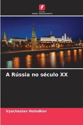 bokomslag A Rússia no século XX