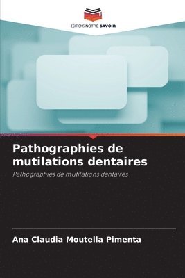 Pathographies de mutilations dentaires 1