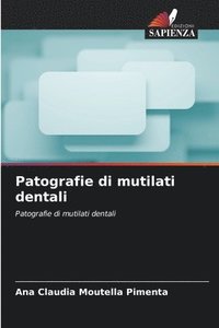 bokomslag Patografie di mutilati dentali