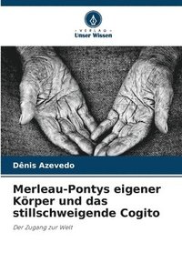 bokomslag Merleau-Pontys eigener Krper und das stillschweigende Cogito