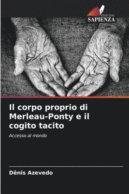 bokomslag corpo proprio di Merleau-Ponty e il cogito tacito