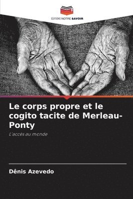 Dênis Azevedo - corps propre et le cogito tacite de Merleau-Ponty, Häftad