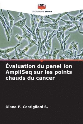 bokomslag valuation du panel Ion AmpliSeq sur les points chauds du cancer