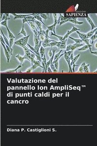 bokomslag Valutazione del pannello Ion AmpliSeq(TM) di punti caldi per il cancro