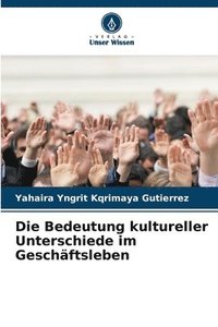 bokomslag Die Bedeutung kultureller Unterschiede im Geschftsleben