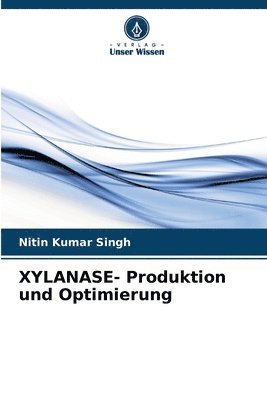 bokomslag XYLANASE- Produktion und Optimierung