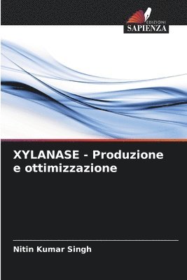 Nitin Kumar Singh - XYLANASE - Produzione e ottimizzazione, Häftad