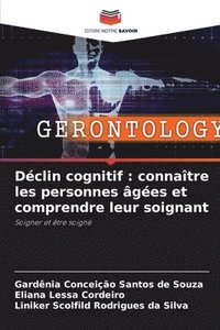 bokomslag Déclin cognitif: connaître les personnes âgées et comprendre leur soignant