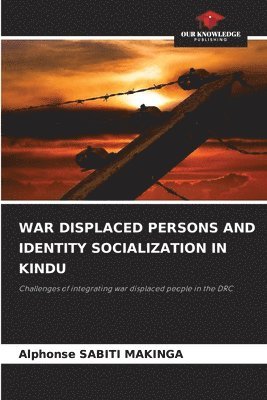 bokomslag War Displaced Persons and Identity Socialization in Kindu