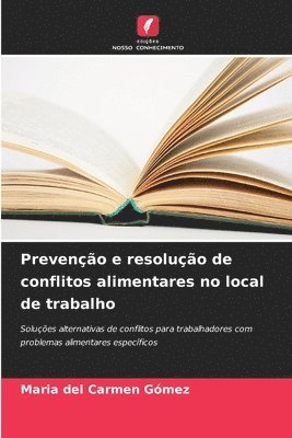 Maria del Carmen Gómez - Prevenção e resolução de conflitos alimentares no local de trabalho, Häftad