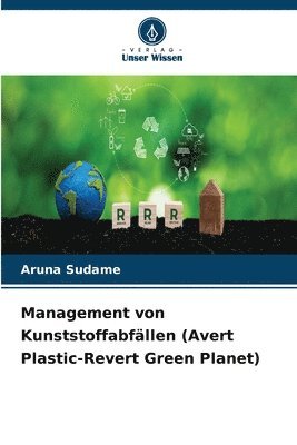 Aruna Sudame - Management von Kunststoffabfällen (Avert Plastic-Revert Green Planet), Häftad
