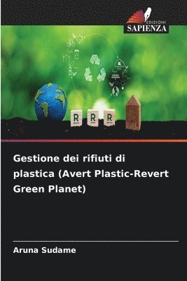 bokomslag Gestione dei rifiuti di plastica (Avert Plastic-Revert Green Planet)