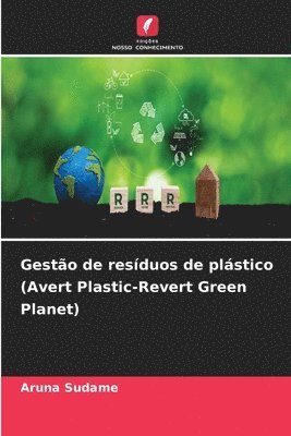 Gestão de resíduos de plástico (Avert Plastic-Revert Green Planet)