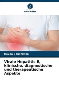 bokomslag Virale Hepatitis E, klinische, diagnostische und therapeutische Aspekte