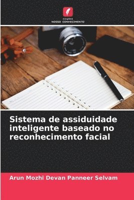 Arun Mozhi Devan Panneer Selvam - Sistema de assiduidade inteligente baseado no reconhecimento facial, Häftad