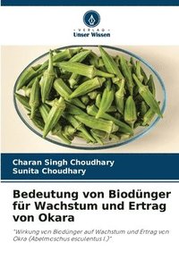 bokomslag Bedeutung von Biodnger fr Wachstum und Ertrag von Okara