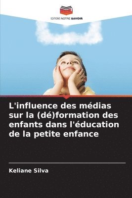 L'influence des mdias sur la (d)formation des enfants dans l'ducation de la petite enfance 1