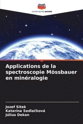 Jozef Sitek, Katarína Sedlačková, Július Dekan, Katarína Sedla&#269;ková, Katarína Sedlacková, Katarína Sedla¿ková - Applications de la spectroscopie Mössbauer en minéralogie, Häftad