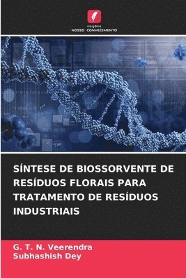 bokomslag Sntese de Biossorvente de Resduos Florais Para Tratamento de Resduos Industriais