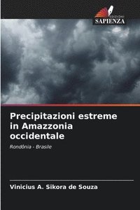 bokomslag Precipitazioni estreme in Amazzonia occidentale