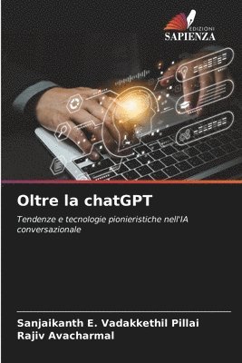 Sanjaikanth E Vadakkethil Pillai, Rajiv Avacharmal, Sanjaikanth E. Vadakkethil Pillai - Oltre la chatGPT, Häftad