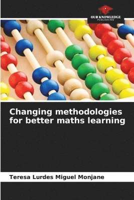 Changing methodologies for better maths learning 1