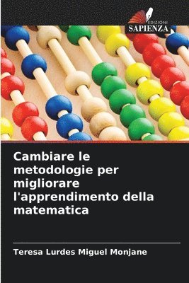 bokomslag Cambiare le metodologie per migliorare l'apprendimento della matematica