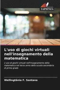 bokomslag L'uso di giochi virtuali nell'insegnamento della matematica