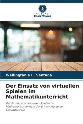 bokomslag Der Einsatz von virtuellen Spielen im Mathematikunterricht