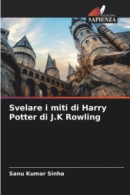 Svelare i miti di Harry Potter di J.K Rowling 1