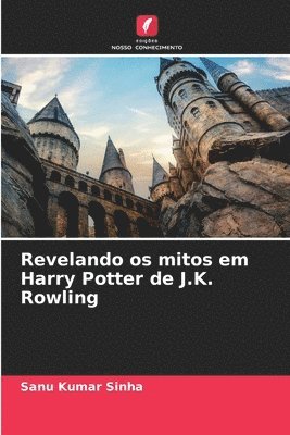 Revelando os mitos em Harry Potter de J.K. Rowling 1