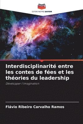 Interdisciplinarit entre les contes de fes et les thories du leadership 1