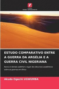 bokomslag Estudo Comparativo Entre a Guerra Da Arglia E a Guerra Civil Nigeriana