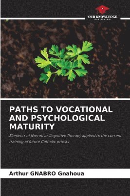 Paths to Vocational and Psychological Maturity 1