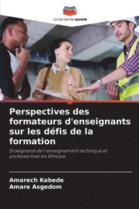 bokomslag Perspectives des formateurs d'enseignants sur les dfis de la formation